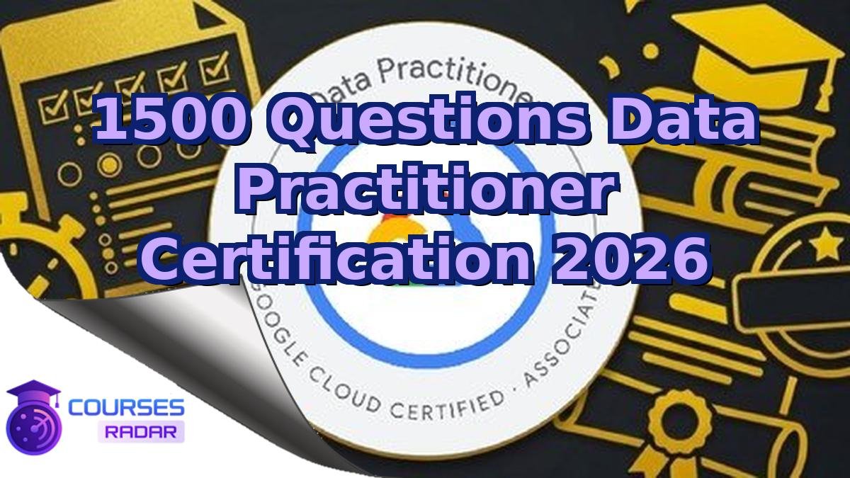 1500 Questions Data Practitioner Certification 2026