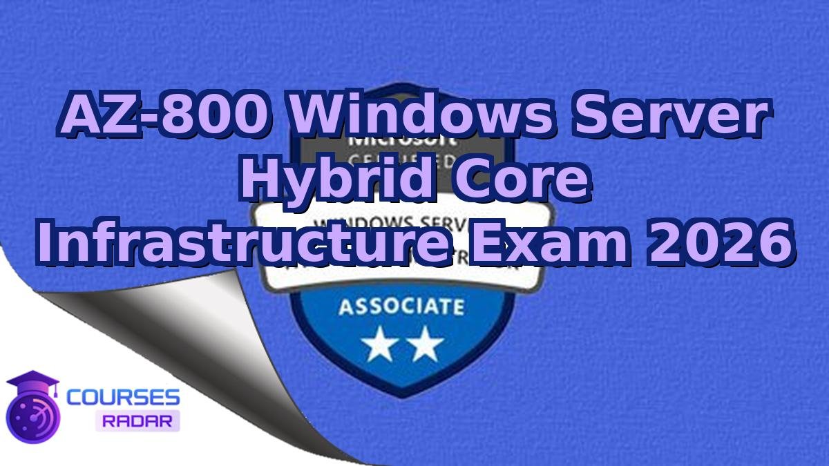 AZ-800 Windows Server Hybrid Core Infrastructure Exam 2026