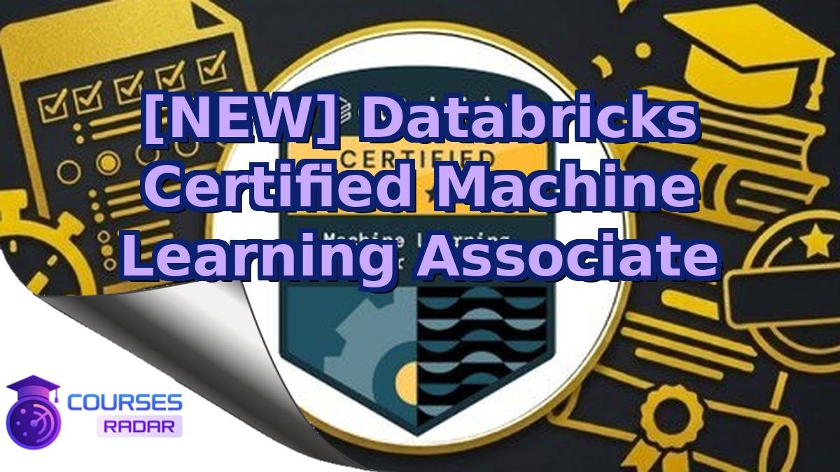 [NEW] Databricks Certified Machine Learning Associate