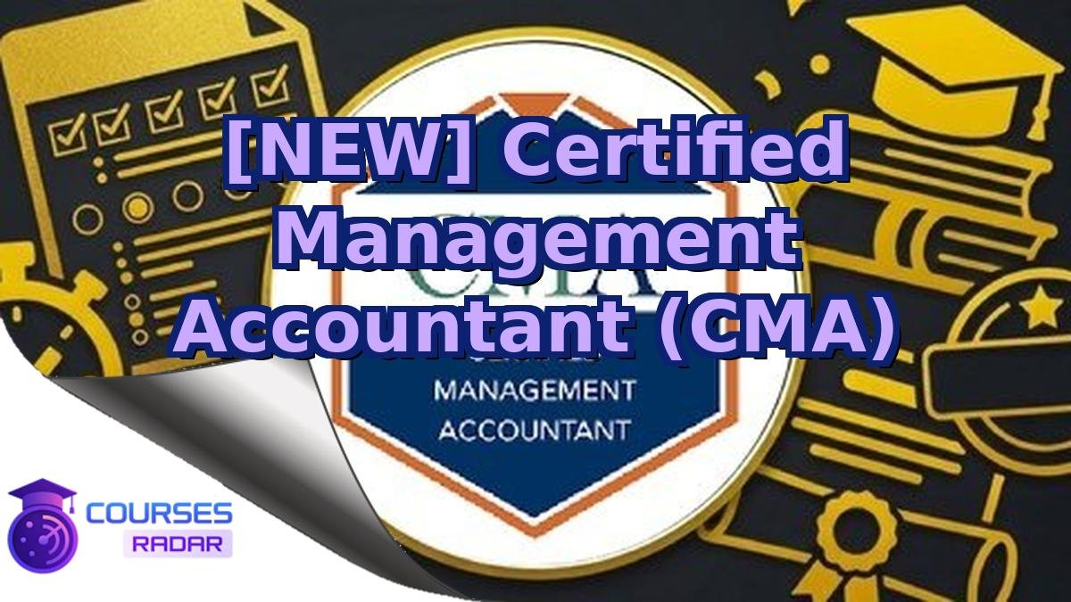 [NEW] Certified Management Accountant (CMA)