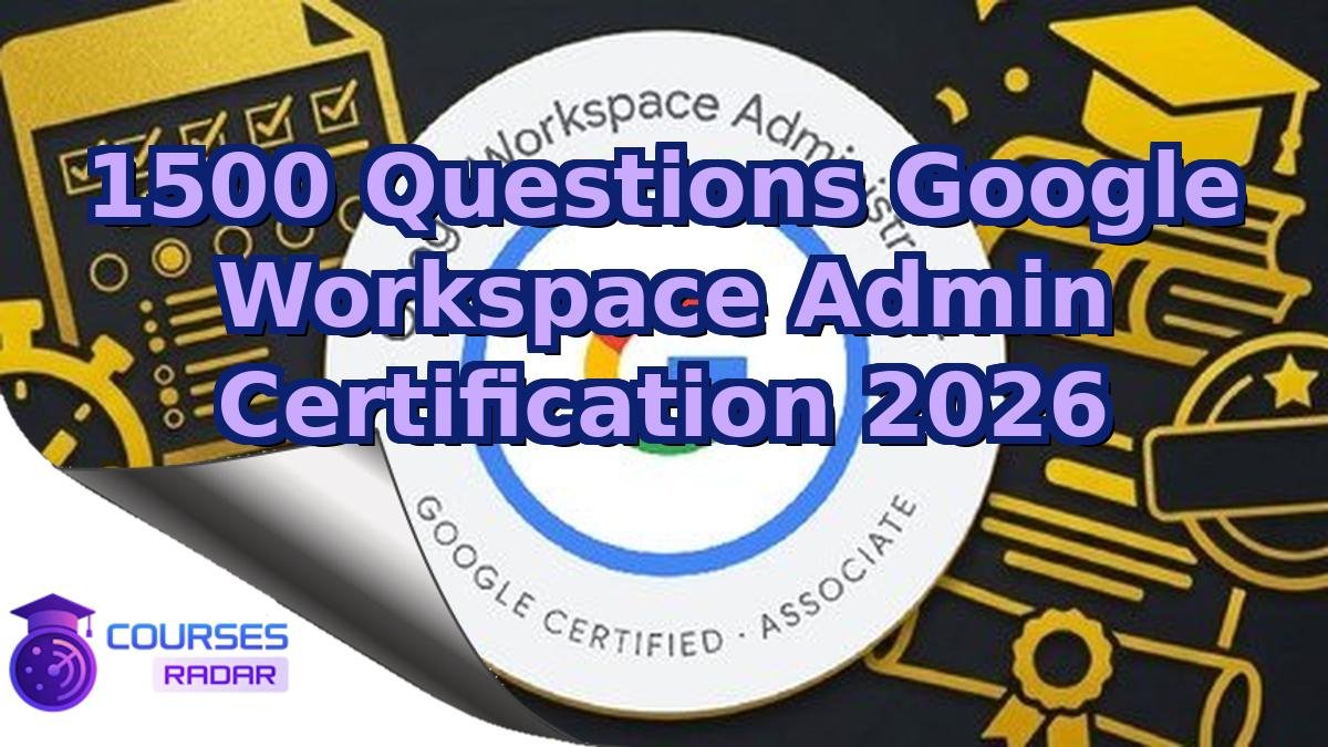 1500 Questions Google Workspace Admin Certification 2026