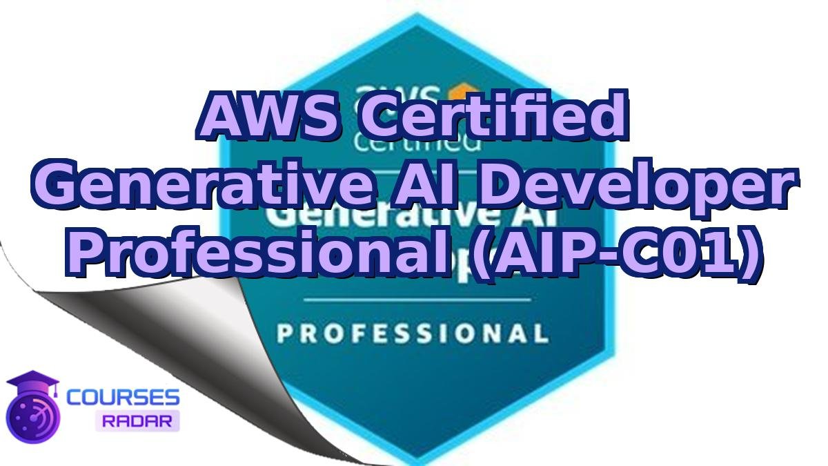 AWS Certified Generative AI Developer Professional (AIP-C01)