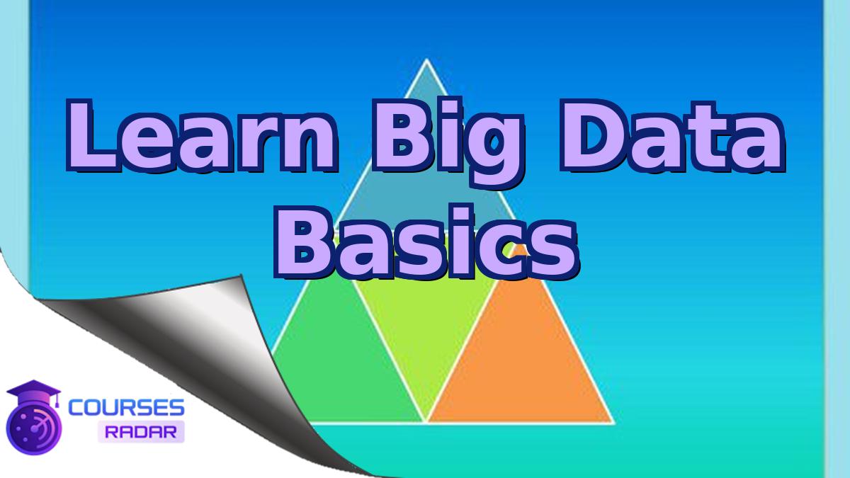 Learn Big Data Basics