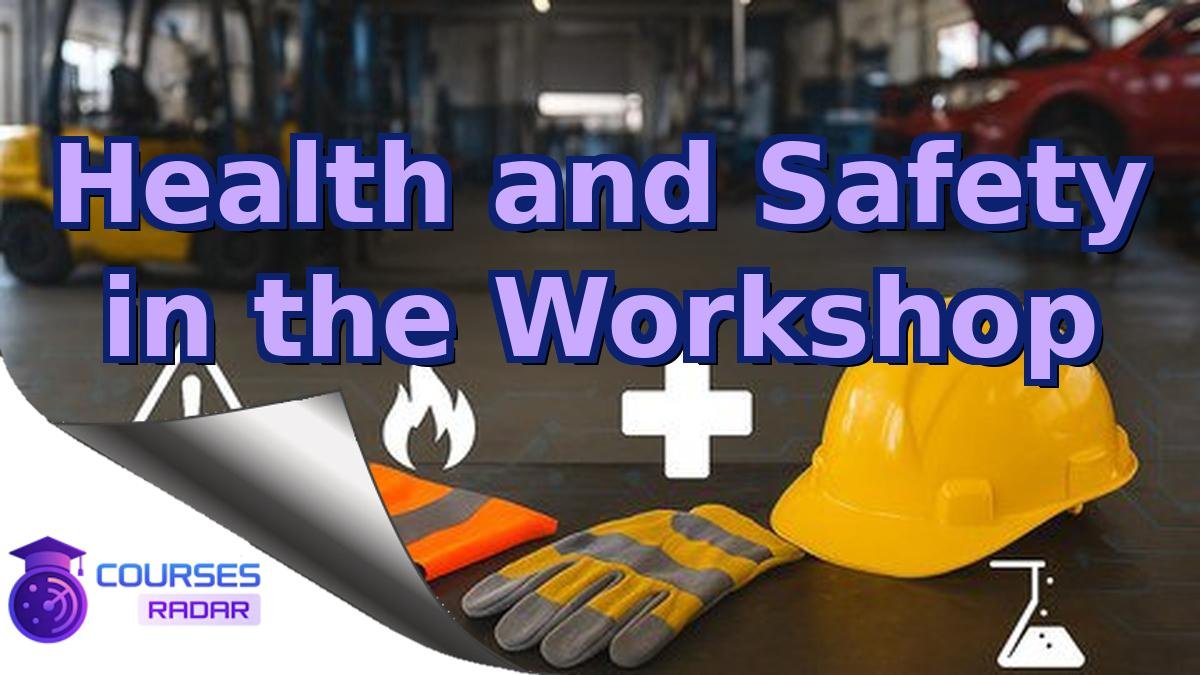 Health and Safety in the Workshop