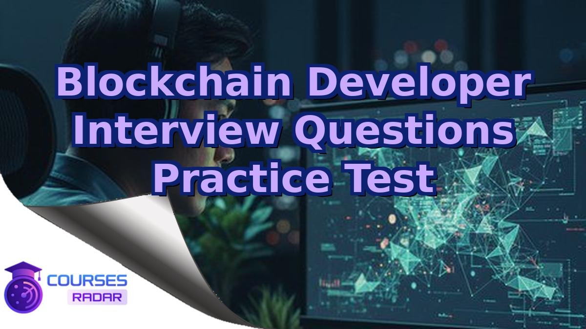 Blockchain Developer Interview Questions Practice Test