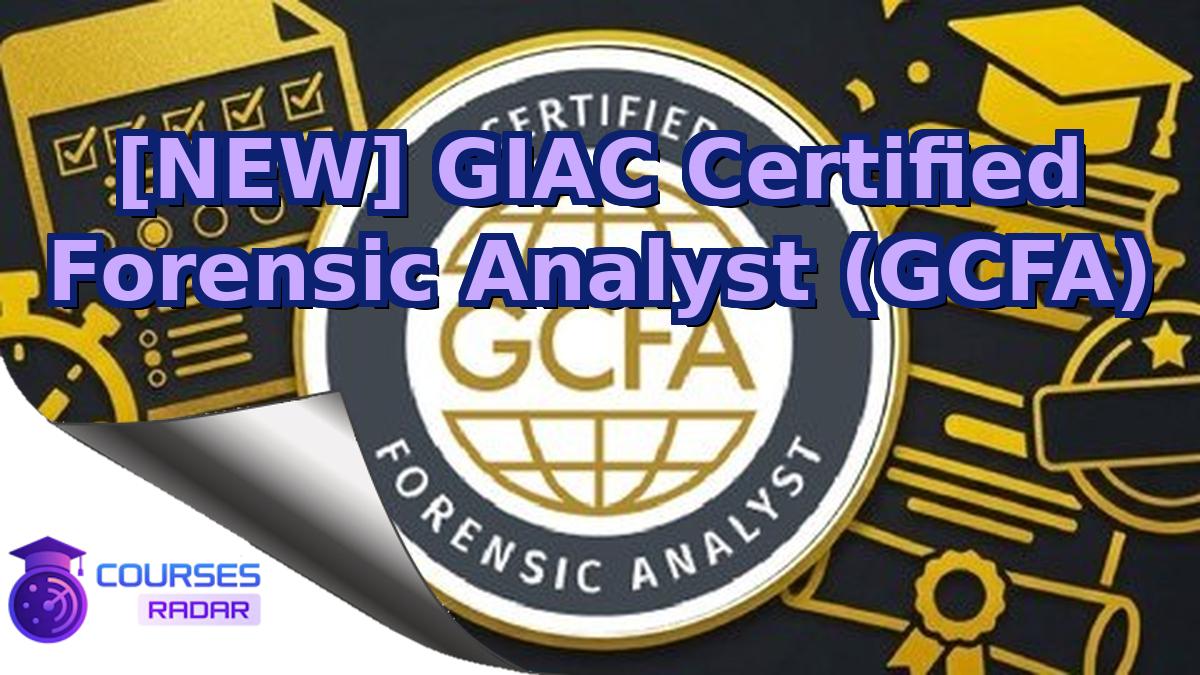 [NEW] GIAC Certified Forensic Analyst (GCFA)
