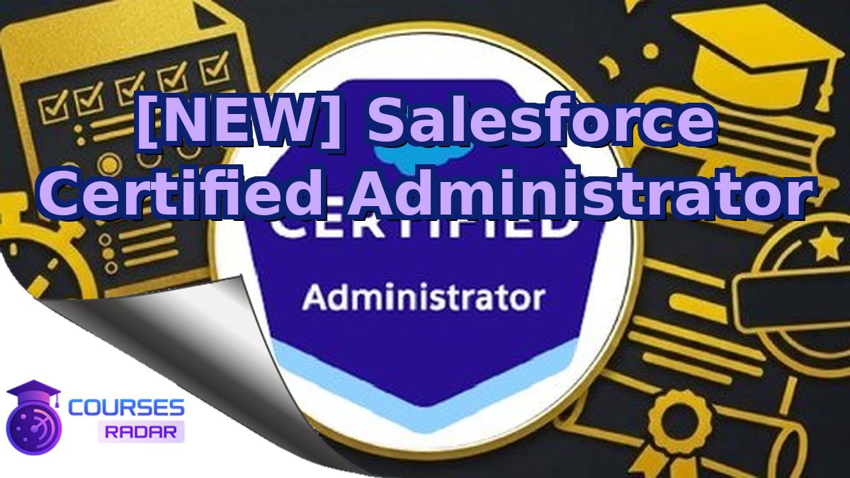 [NEW] Salesforce Certified Administrator