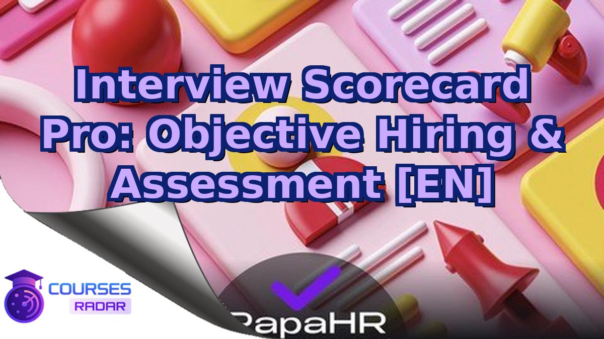 Interview Scorecard Pro: Objective Hiring & Assessment [EN]