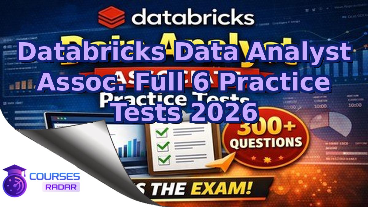 Databricks Data Analyst Assoc. Full 6 Practice Tests 2026