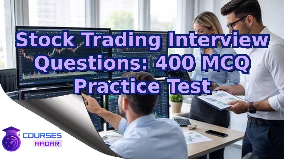 Stock Trading Interview Questions: 400 MCQ Practice Test