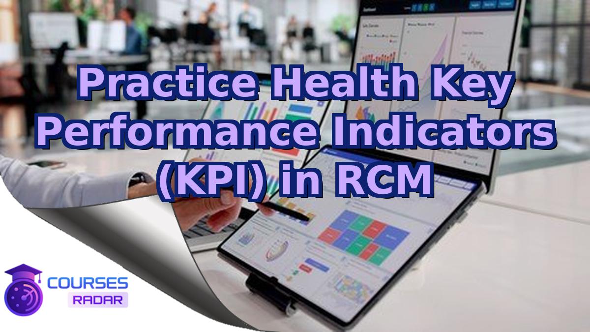 Practice Health Key Performance Indicators (KPI) in RCM