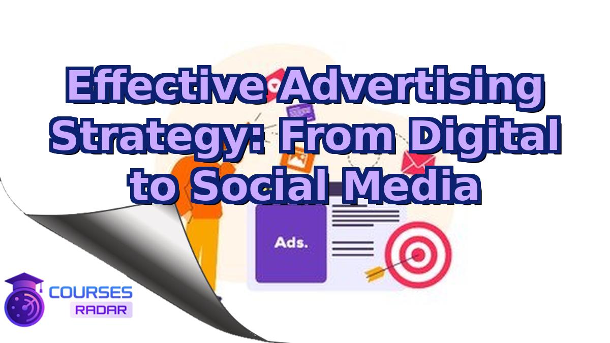 Effective Advertising Strategy: From Digital to Social Media