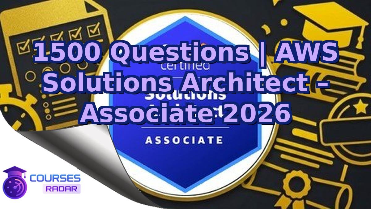 1500 Questions | AWS Solutions Architect – Associate 2026
