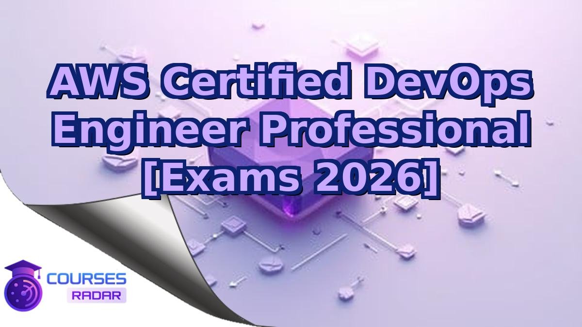 AWS Certified DevOps Engineer Professional [Exams 2026]