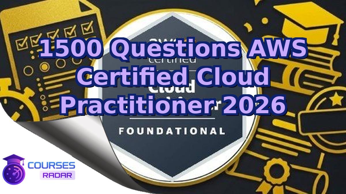 1500 Questions AWS Certified Cloud Practitioner 2026