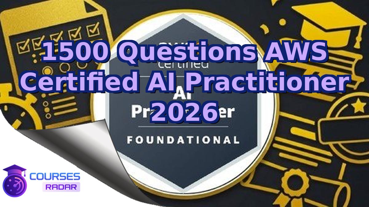 1500 Questions AWS Certified AI Practitioner 2026