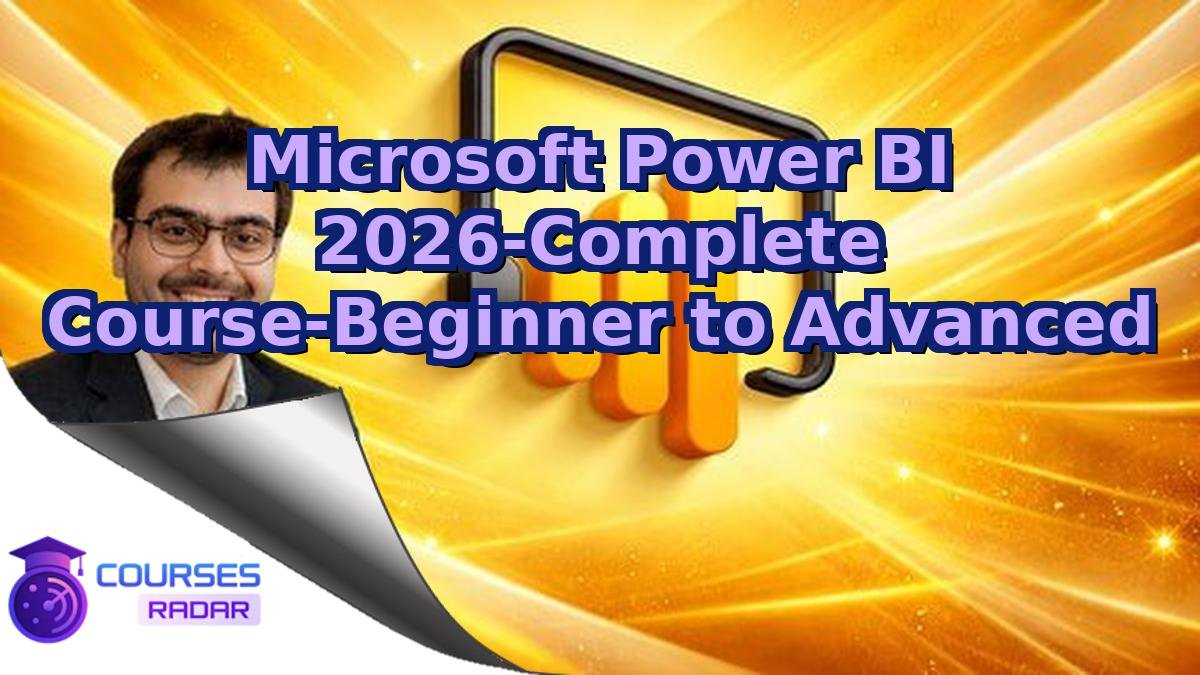 Microsoft Power BI 2026-Complete Course-Beginner to Advanced