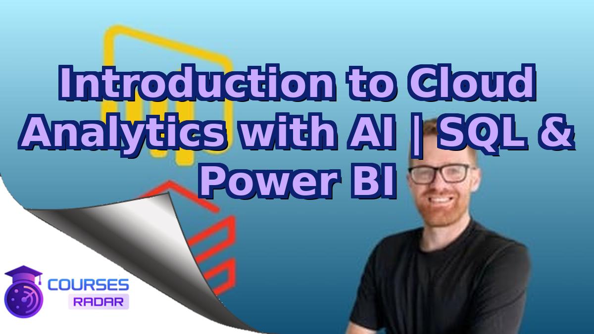 Introduction to Cloud Analytics with AI | SQL & Power BI