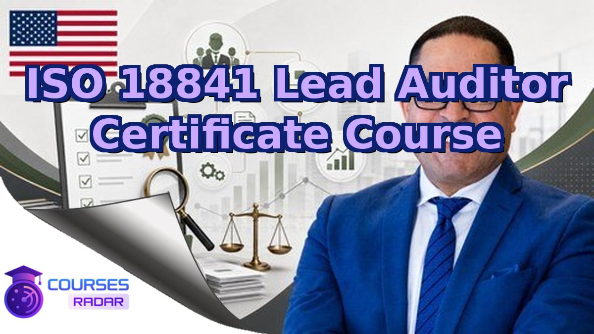 ISO 18841 Lead Auditor Certificate Course