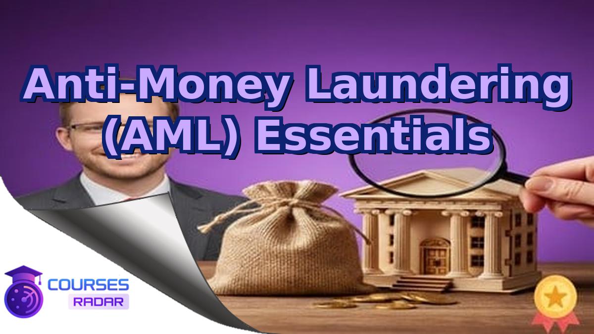 Anti-Money Laundering (AML) Essentials