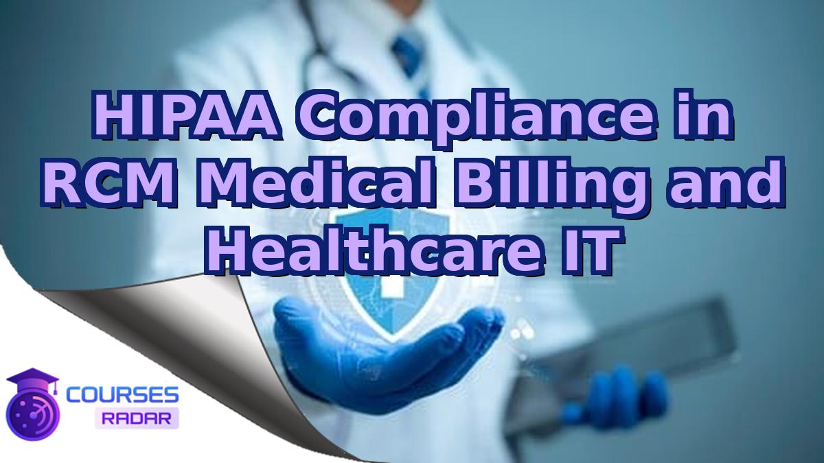HIPAA Compliance in RCM Medical Billing and Healthcare IT
