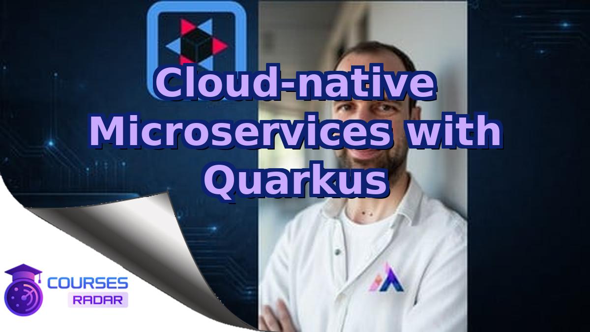 Cloud-native Microservices with Quarkus