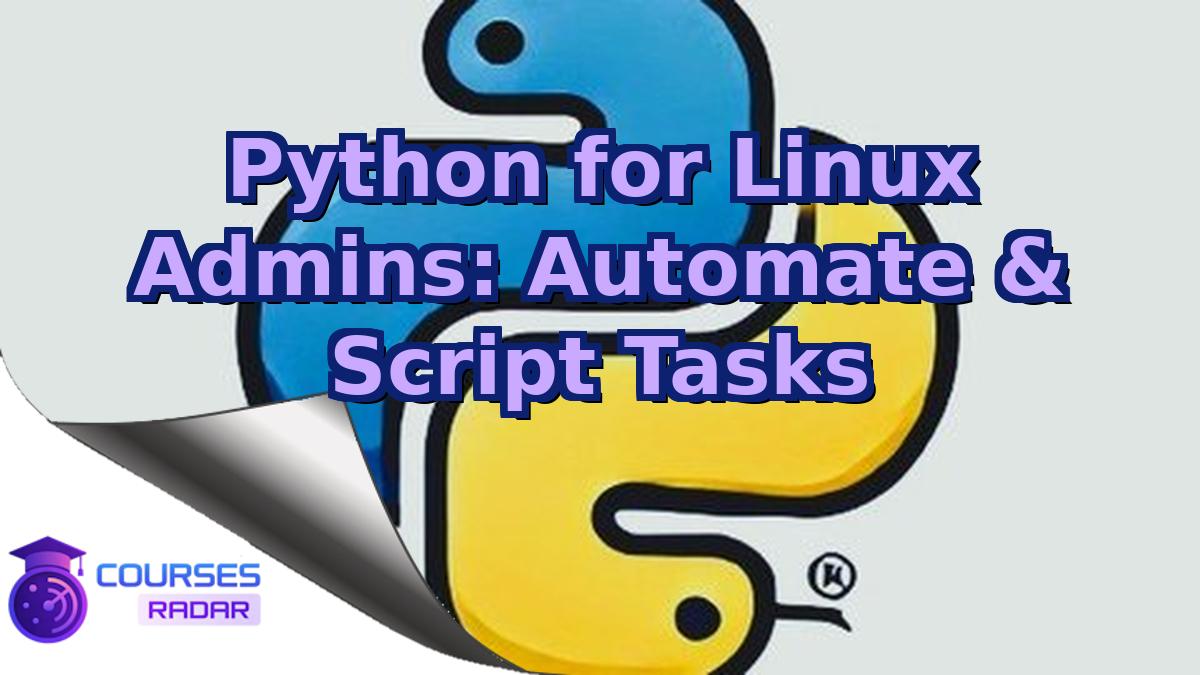 Python for Linux Admins: Automate & Script Tasks