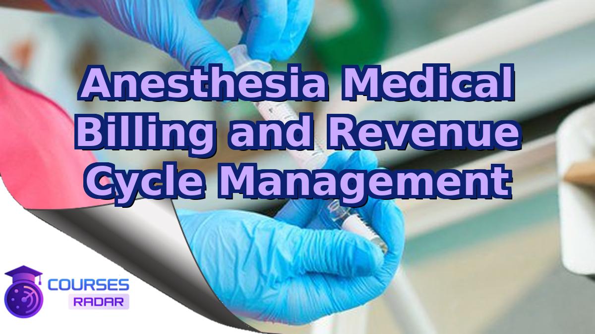 Anesthesia Medical Billing and Revenue Cycle Management