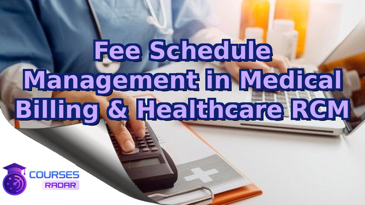 Fee Schedule Management in Medical Billing & Healthcare RCM