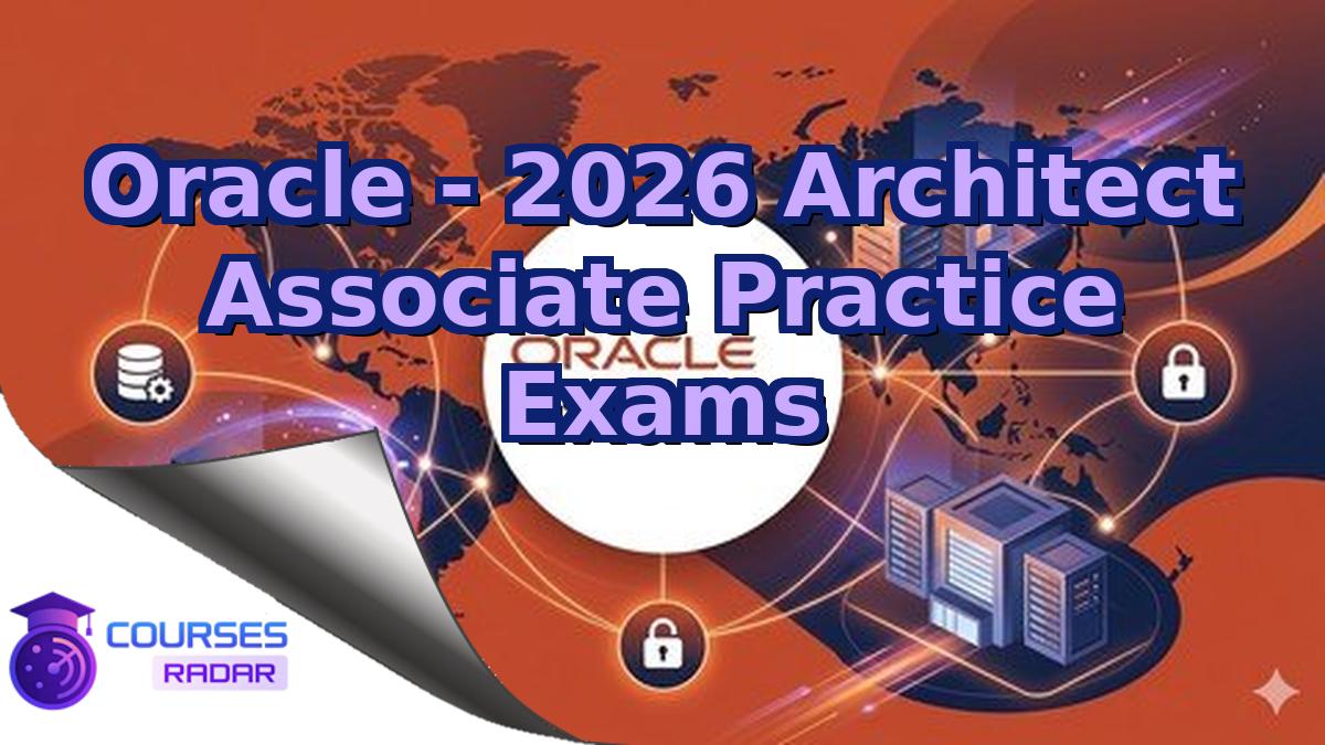Oracle - 2026 Architect Associate Practice Exams