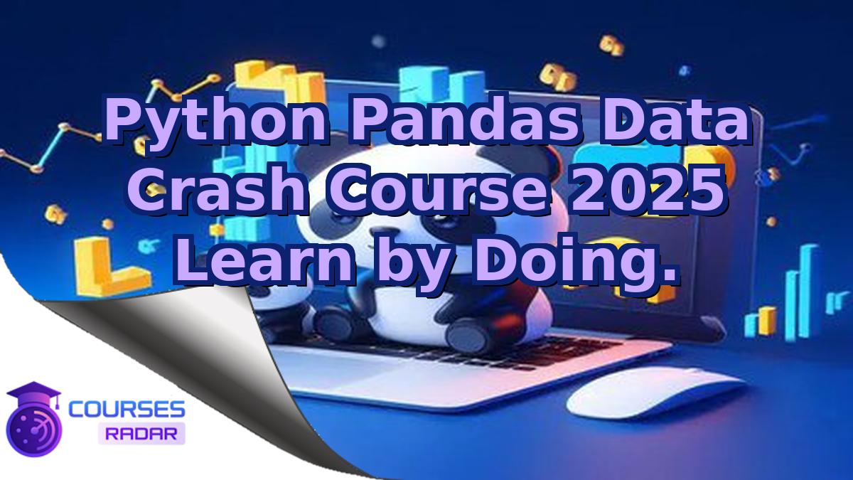 Python Pandas Data Crash Course 2025 Learn by Doing.
