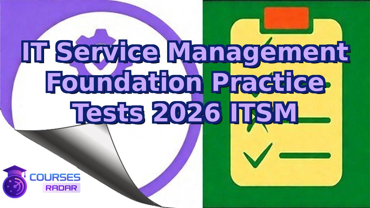 IT Service Management Foundation Practice Tests 2026 ITSM