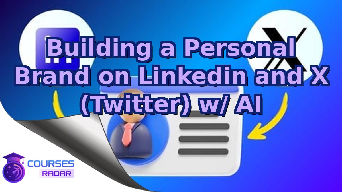Building a Personal Brand on Linkedin and X (Twitter) w/ AI