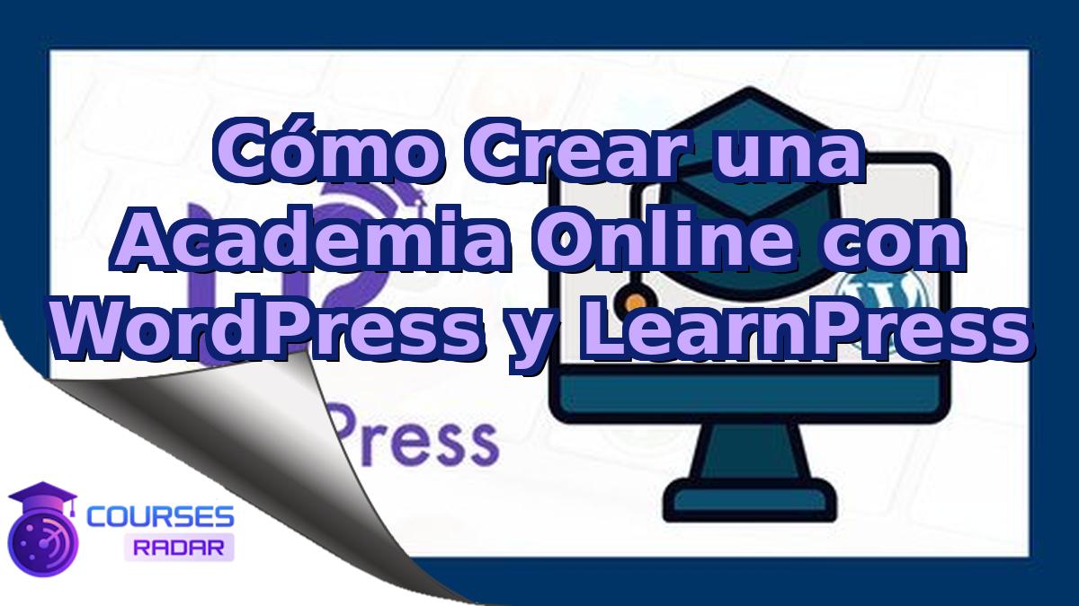 Cómo Crear una Academia Online con WordPress y LearnPress