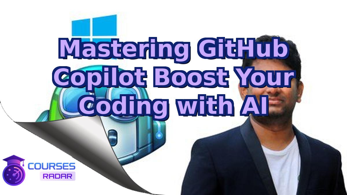 Mastering GitHub Copilot Boost Your Coding with AI