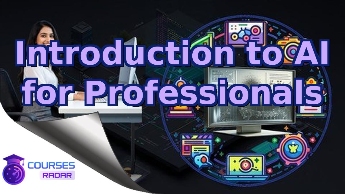 Introduction to AI for Professionals