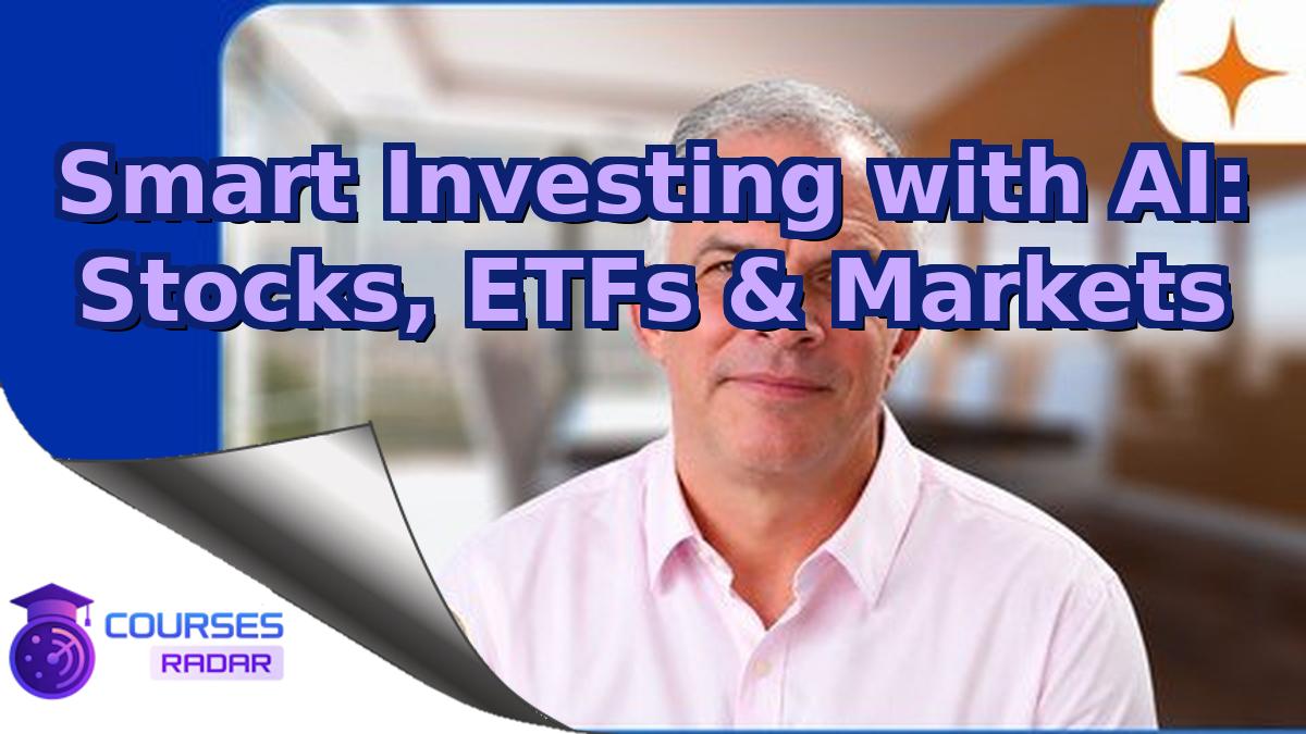 Smart Investing with AI: Stocks, ETFs & Markets