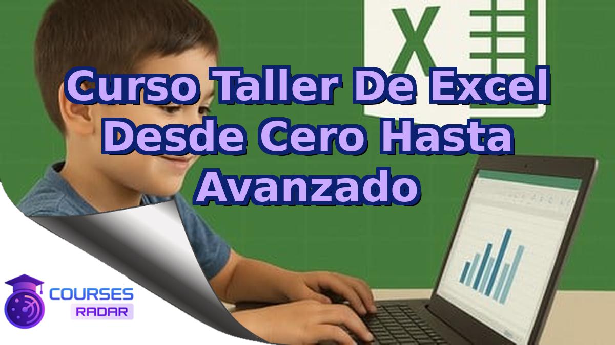 Curso Taller De Excel Desde Cero Hasta Avanzado