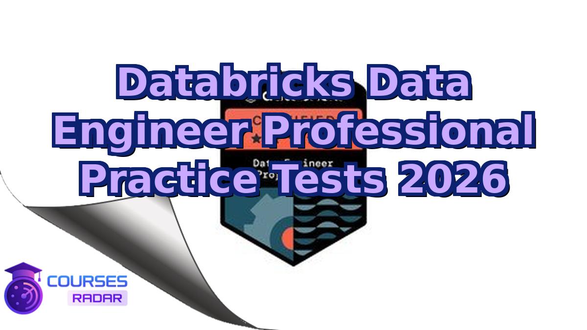 Databricks Data Engineer Professional Practice Tests 2026