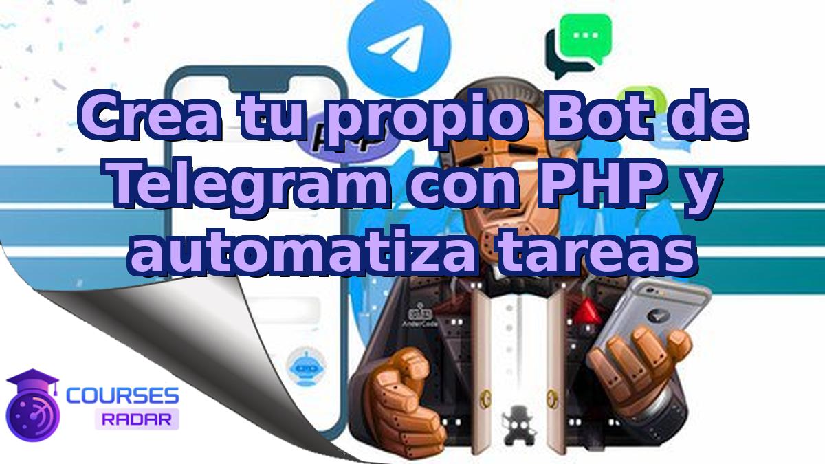Crea tu propio Bot de Telegram con PHP y automatiza tareas