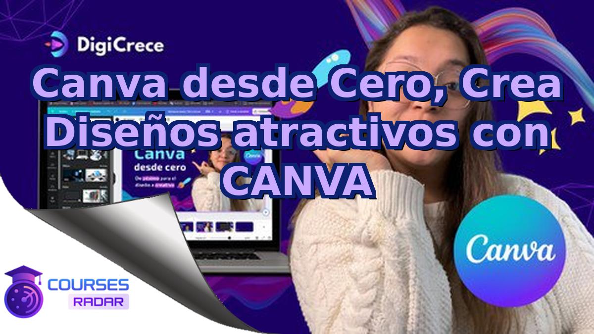 Canva desde Cero, Crea Diseños atractivos con CANVA