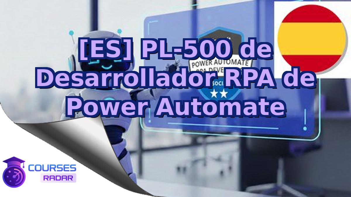 [ES] PL-500 de Desarrollador RPA de Power Automate