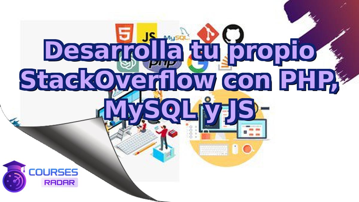 Desarrolla tu propio StackOverflow con PHP, MySQL y JS