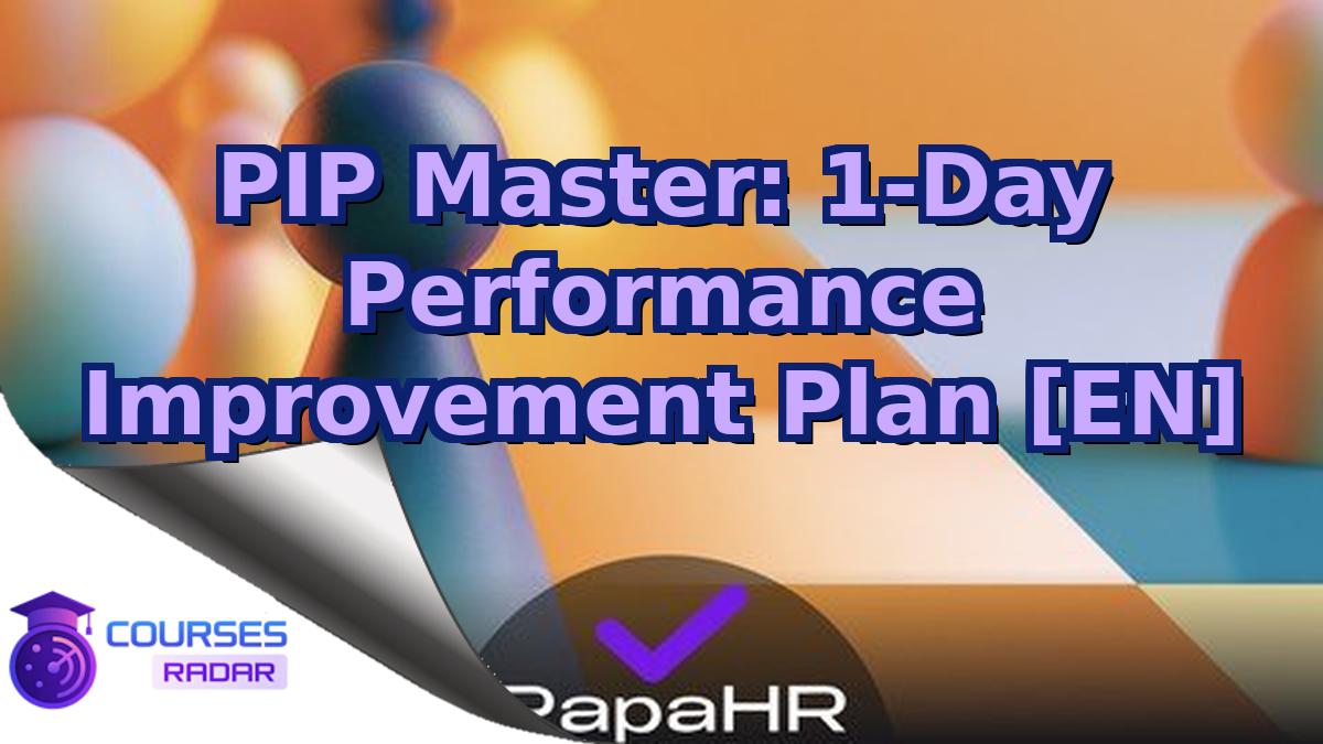 PIP Master: 1-Day Performance Improvement Plan [EN]