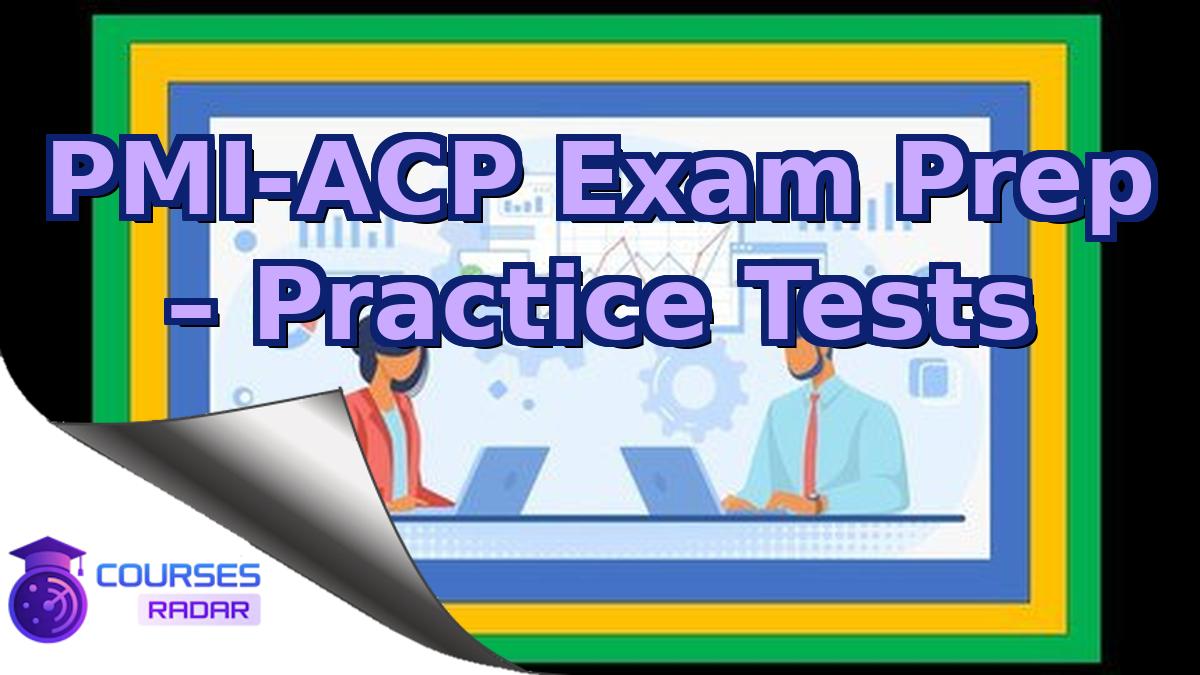 PMI-ACP Exam Prep – Practice Tests