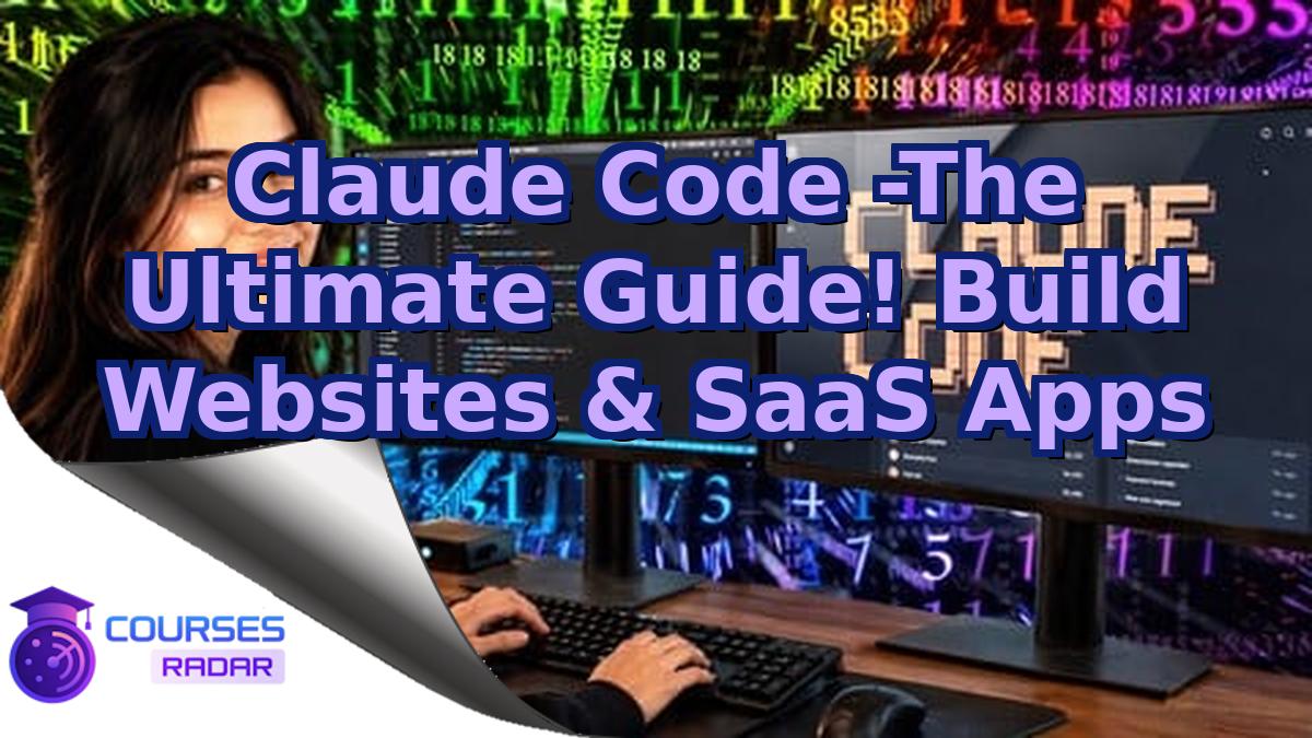 Claude Code -The Ultimate Guide! Build Websites & SaaS Apps