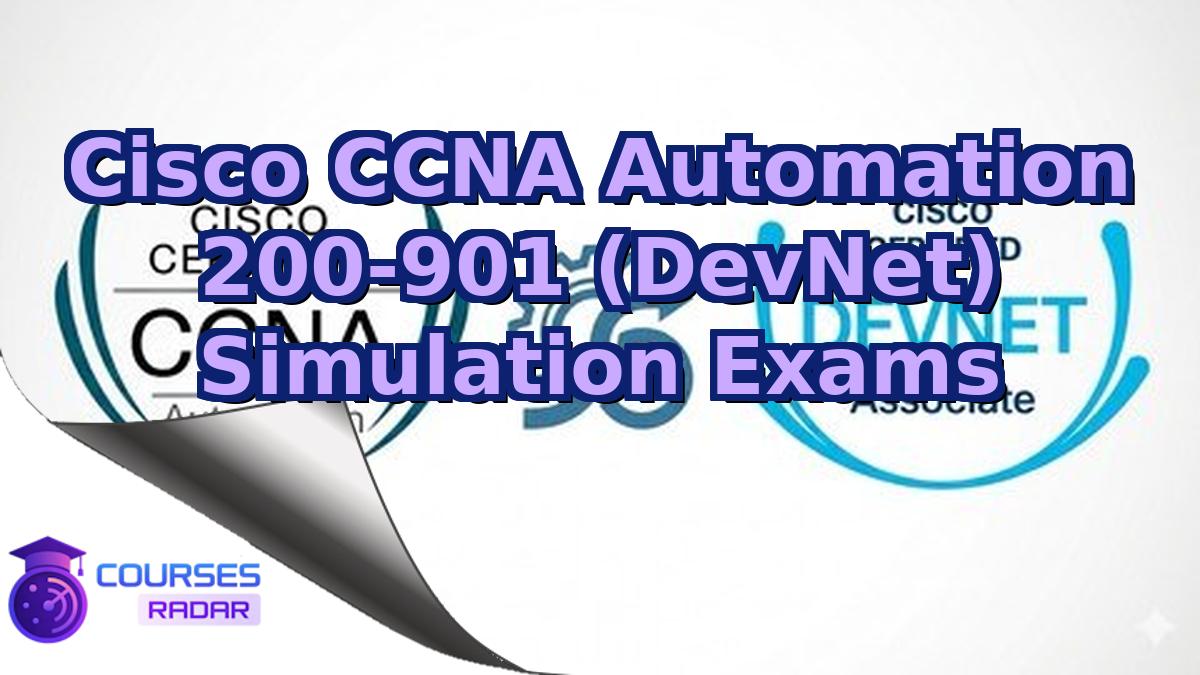 Cisco CCNA Automation 200-901 (DevNet) Simulation Exams