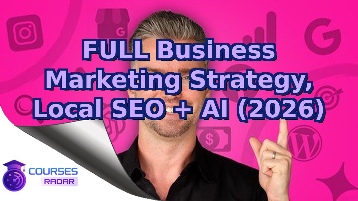 FULL Business Marketing Strategy, Local SEO + AI (2026)