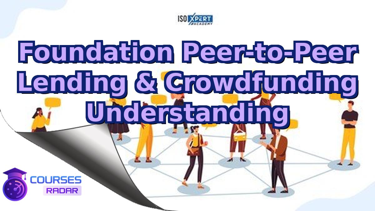Foundation Peer-to-Peer Lending & Crowdfunding Understanding