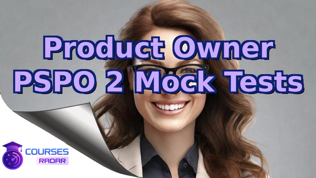 Product Owner PSPO 2 Mock Tests